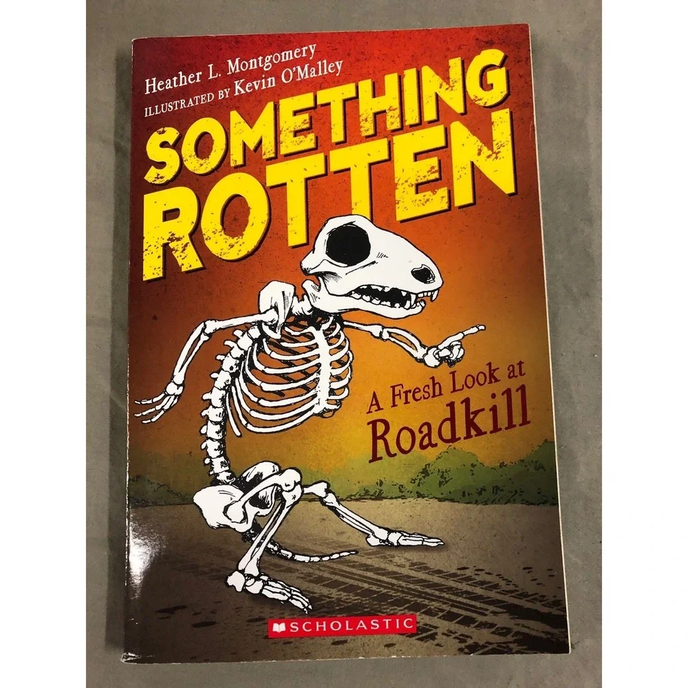 Something Rotten A Fresh Look at Roadkill Scholastic Nonfiction Kids Book